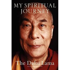 My Spiritual Journey: Personal Reflections, Teachings, and Talks -- Dalai Lama